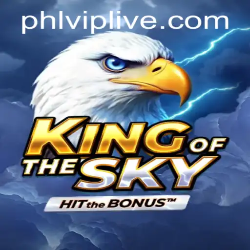 KingOfTheSky: A Thrilling Adventure Awaits with PHLVIP